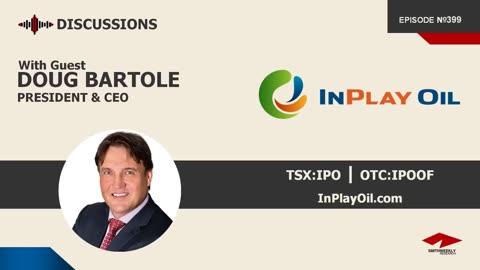 Discussion with Doug Bartole | InPlay Oil (TSX:IPO)