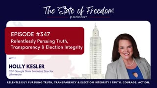 #347 Relentlessly Pursuing Truth, Transparency & Election Integrity w/ Holly Kesler