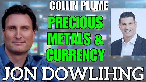 Jon Dowling & Collin Plume Discuss Precious Metals & The Currency Revelations DEC 2025 PART 1