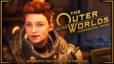The Outer Worlds - Day 17 | Supernova Mode, No HUD | Immersive Full Game Playthrough