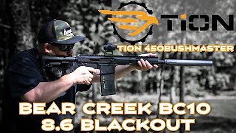Bear Creek BC10 8.6 Blackout w/ Tion 450 Bushmaster