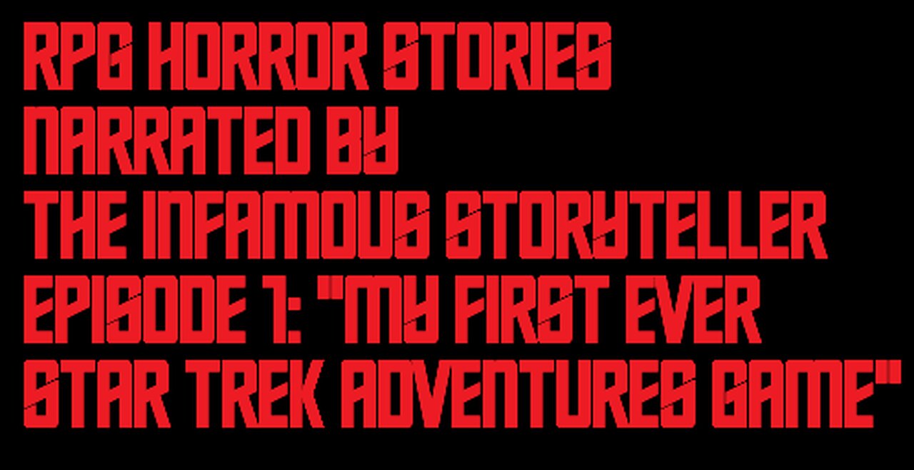 RPG Horror Stories (narrated by The Infamous Storyteller) Ep1: "My First Ever STA Game..."