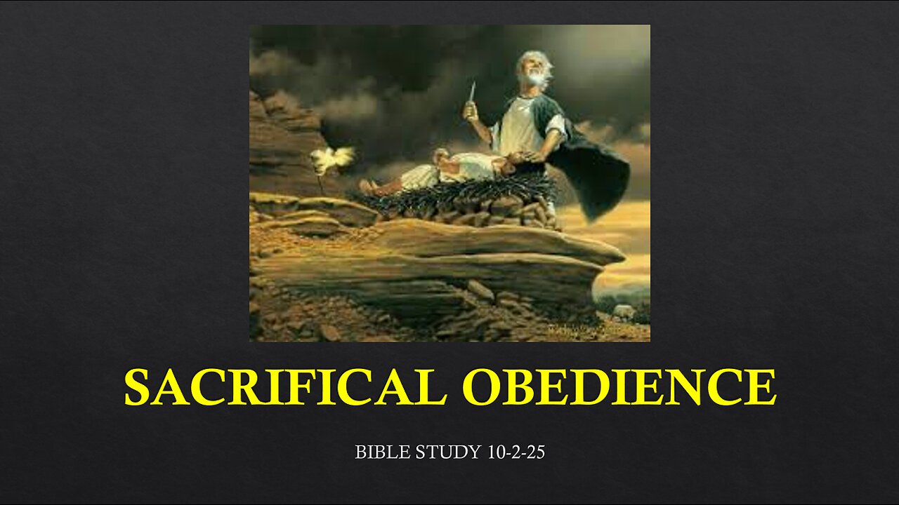 SACRIFICIAL OBEDIENCE: WHEN GOD TESTS OUR LOVE FOR HIM BY WHAT WE ARE WILLING TO SACRIFICE.