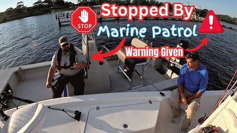 Stopped By Sea Patrol While Fishing For RedDrum And SeaTrout. (Warning Given) !!!