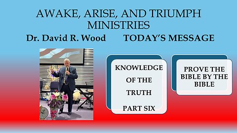 KNOWLEDGE OF THE TRUTH #6 - PROVE THE BIBLE BY THE BIBLE