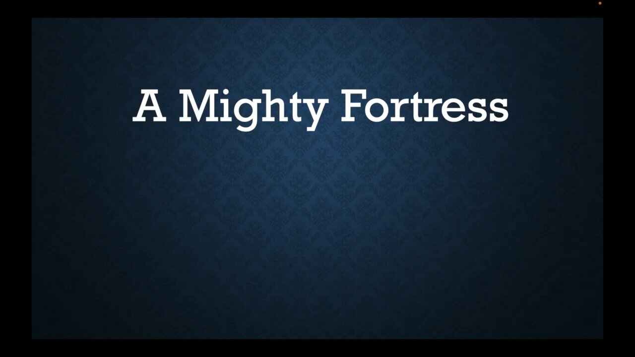 A Mighty Fortress