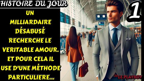 Un playboy milliardaire recherche l'amour (PART.1)