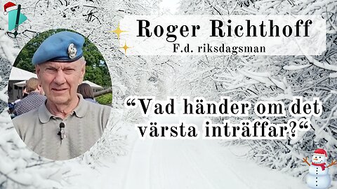 "Militär erfarenhet kontra politiska illusioner" - Roger Richthoff - Vintertal 2025