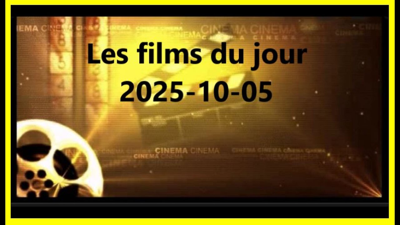 Les films du jour = 2025-10-05