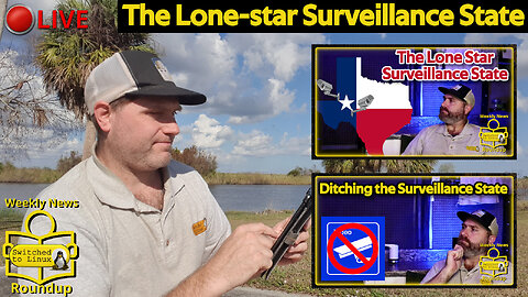 The Lone-star Surveillance State | Weekly News Roundup