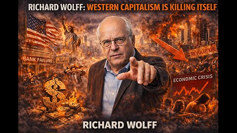 Western Capitalism Is Collapsing — Richard Wolff