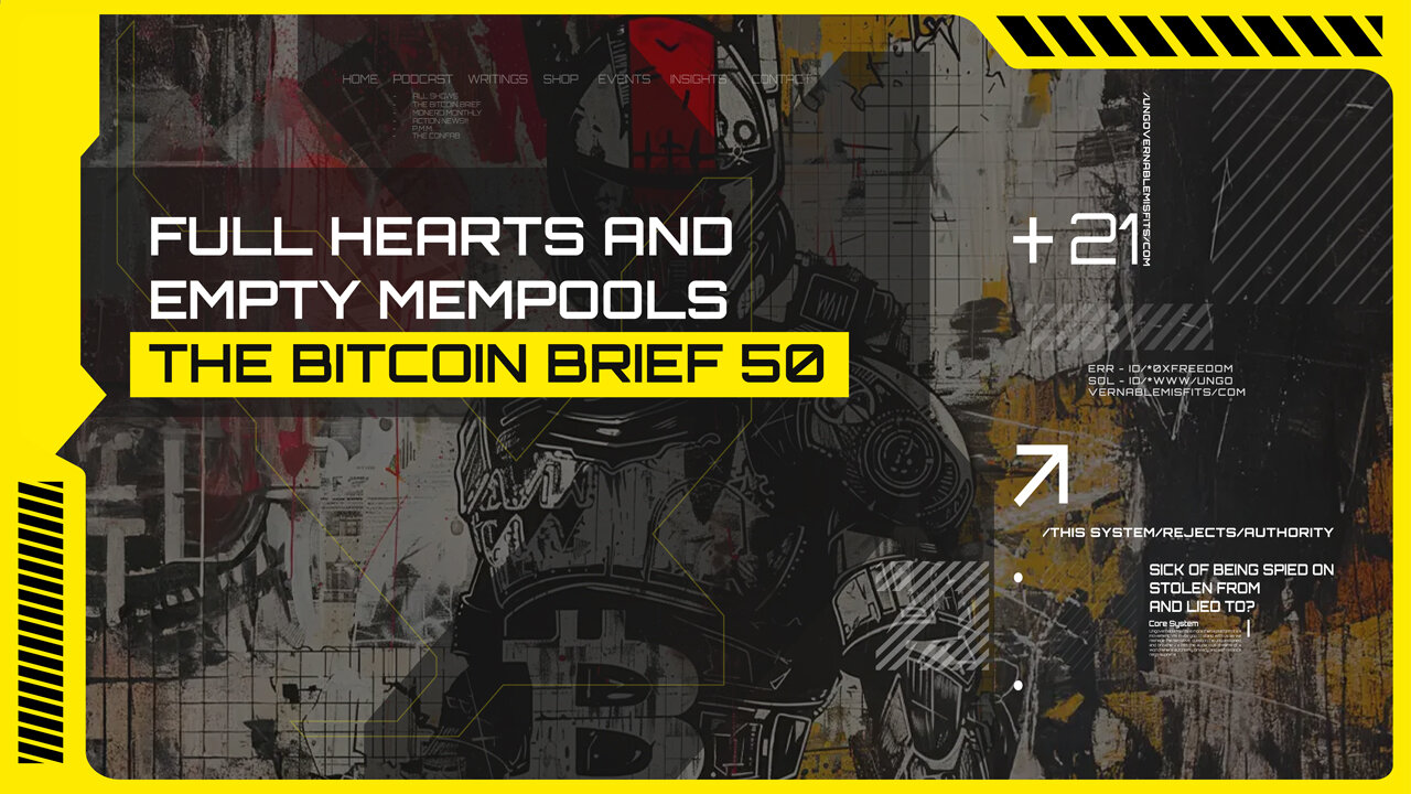 FULL HEARTS AND EMPTY MEMPOOLS THE BITCOIN BRIEF 50