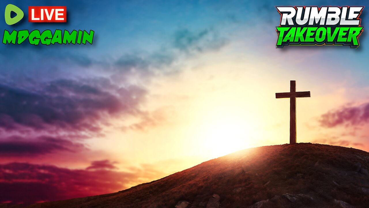 🔴LIVE - Wake Up Pray Up Christ Is KING - Variety of Games - #RumbleTakeover