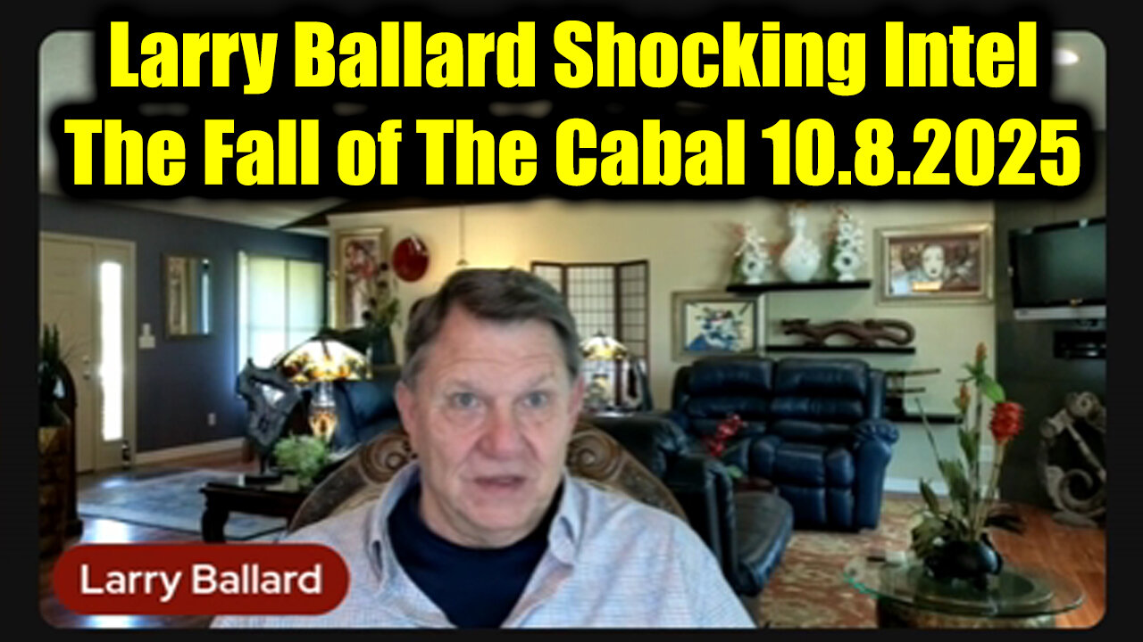 Larry Ballard Shocking Intel 10.8.25 - The Fall of The Cabal