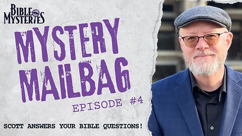 Bible Mysteries Mailbag # 4 - Bible Q&A: Rapture Doubts, Other Noahs, Adam & Animals and Visions