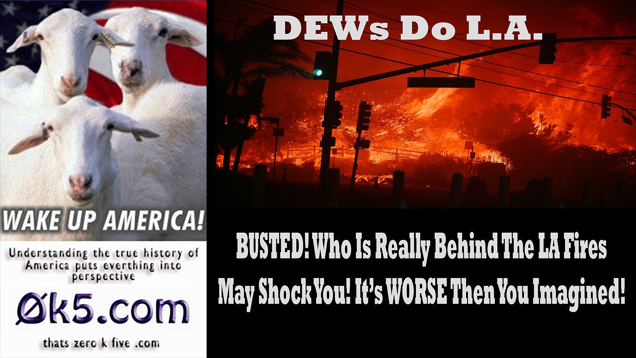 BUSTED! Who Is Really Behind The LA Fires May Shock You! It’s WORSE Then You Imagined!