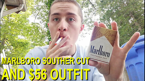 SMOKING A MARLBORO SOUTHERN CUT CIGARETTE + $56 OUTFIT