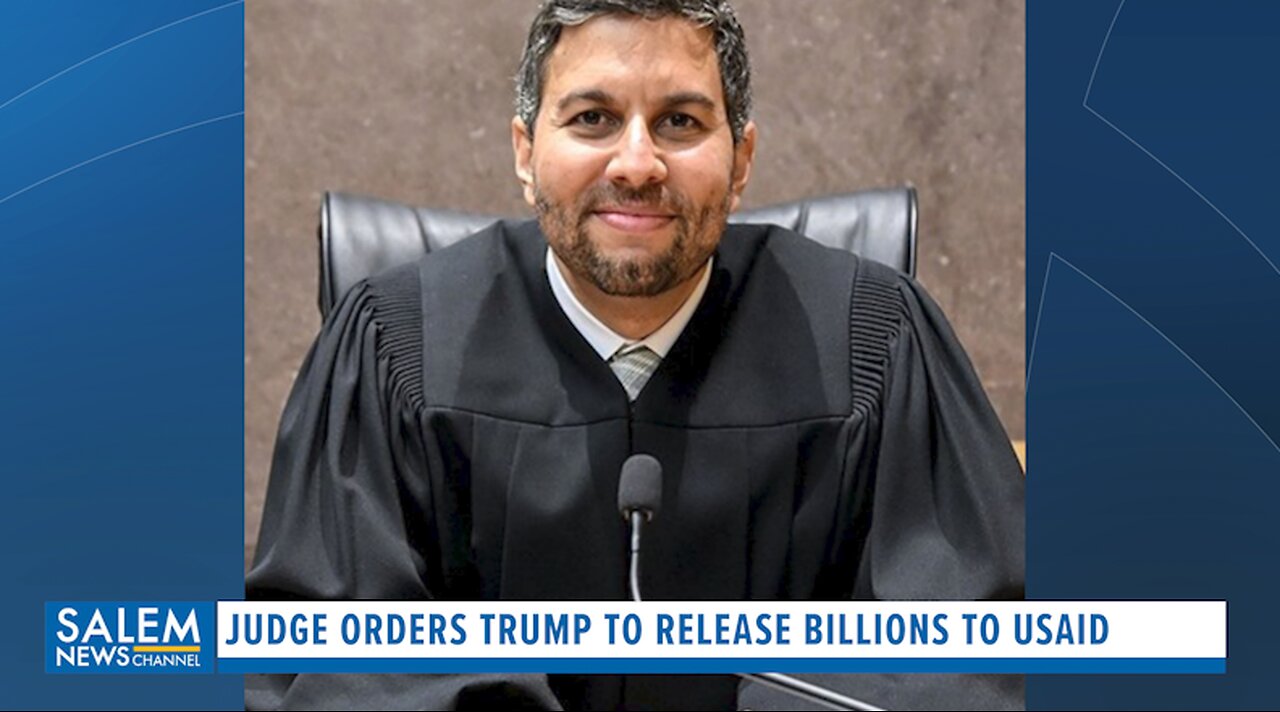 ‘Leftist’ Judge Orders Trump Release Billions To USAID