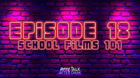 SCHOOL FILMS 101 - EP18