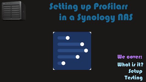 Installing Profilarr as a container in a Synology NAS [Video Request]