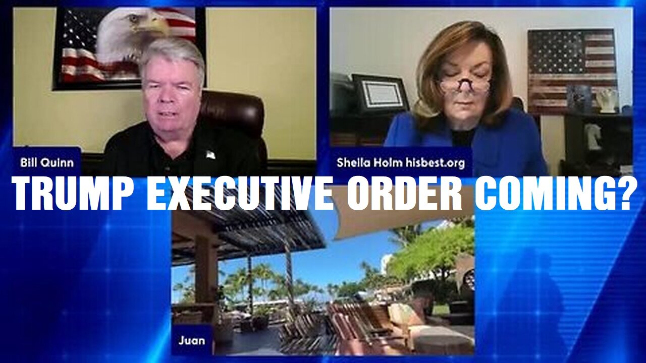 Juan O' Savin & Sheila Holm - Are We Approaching "Go Time?" Trump Executive Order coming?