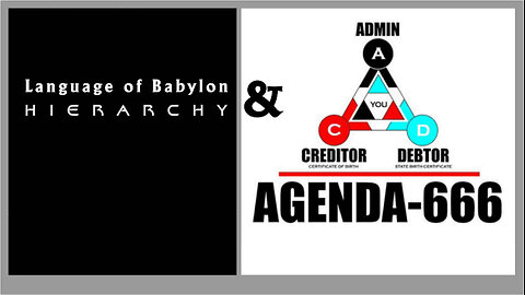 'LANGUAGE OF BABYLON HIERACHY' and 'Agenda 666'