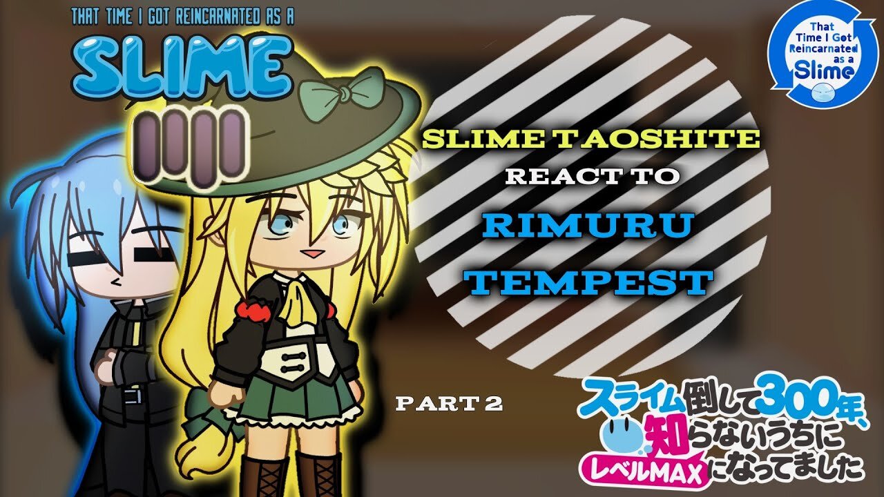 Slime Taoshite 300-nen react to Rimuru Tempest「Part 2/?」
