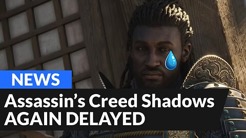 Assassin’s Creed Shadows DELAYED AGAIN