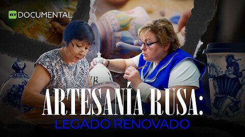 Artesanía rusa: legado renovado