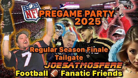 NFL Pregame Party! 2025 Season Finale Tailgate! Tailgate with us!