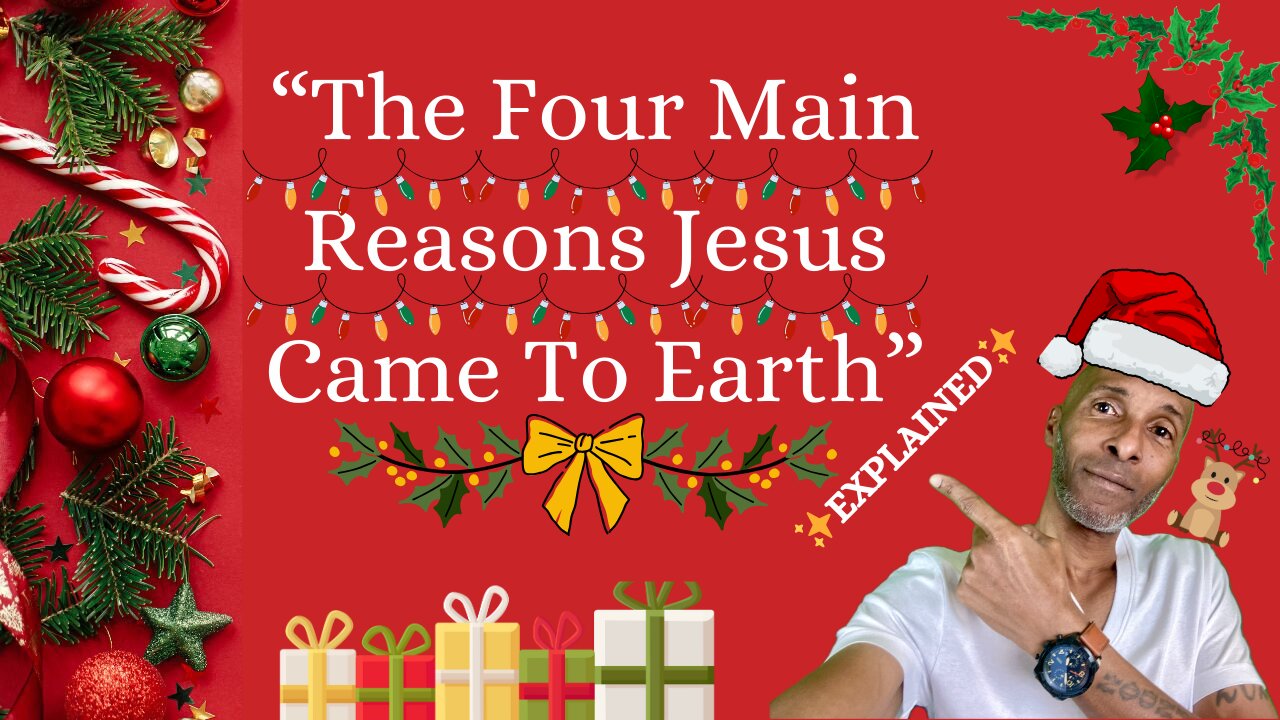 The Four Main Reasons That Jesus Came To Earth Explained