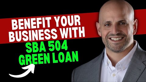 Boost Your Business With The Sba 504 Green Loan!