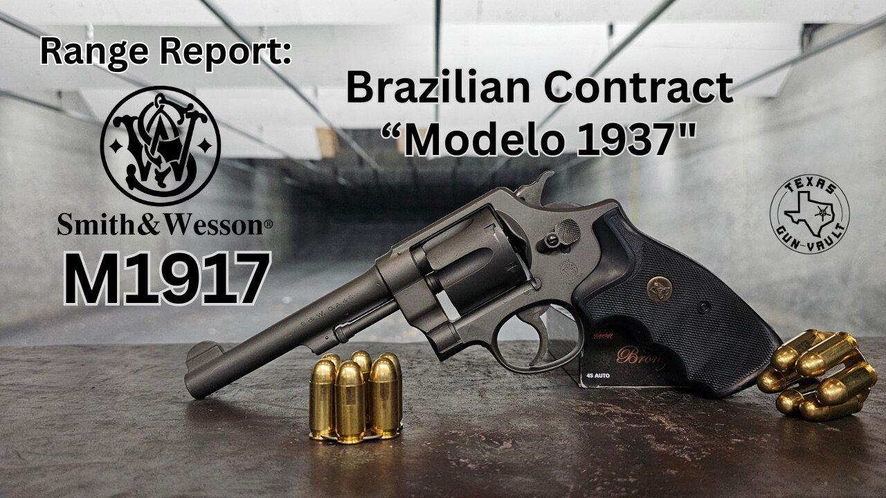 Range Report: Smith & Wesson M1917 Brazilian Contract "Modelo 1937" .45 ACP Revolver