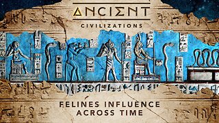 Ancient Civilizations S06E02 Felines Influence Across Time