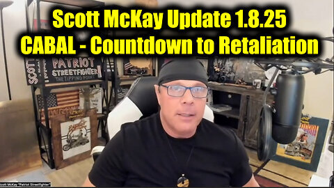 Scott McKay Update 1.8.25 - 'CABAL - Countdown to Retaliation'