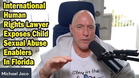 Michael Jaco Situation Update Jan 17: "International Human Rights Lawyer Exposes Child Sexual Abuse Enablers In Florida"