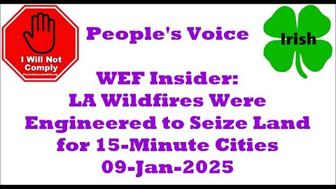 WEF Insider Reveals LA Wildfires Were Engineered to Seize Land for 15-Minute Cities. 09-Jan-2025