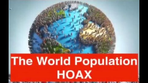 Over population. Another UN hoax for fear and control