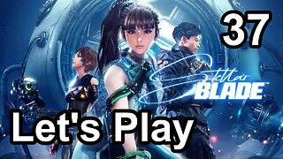 Let's Play | Stellar Blade - Part 37