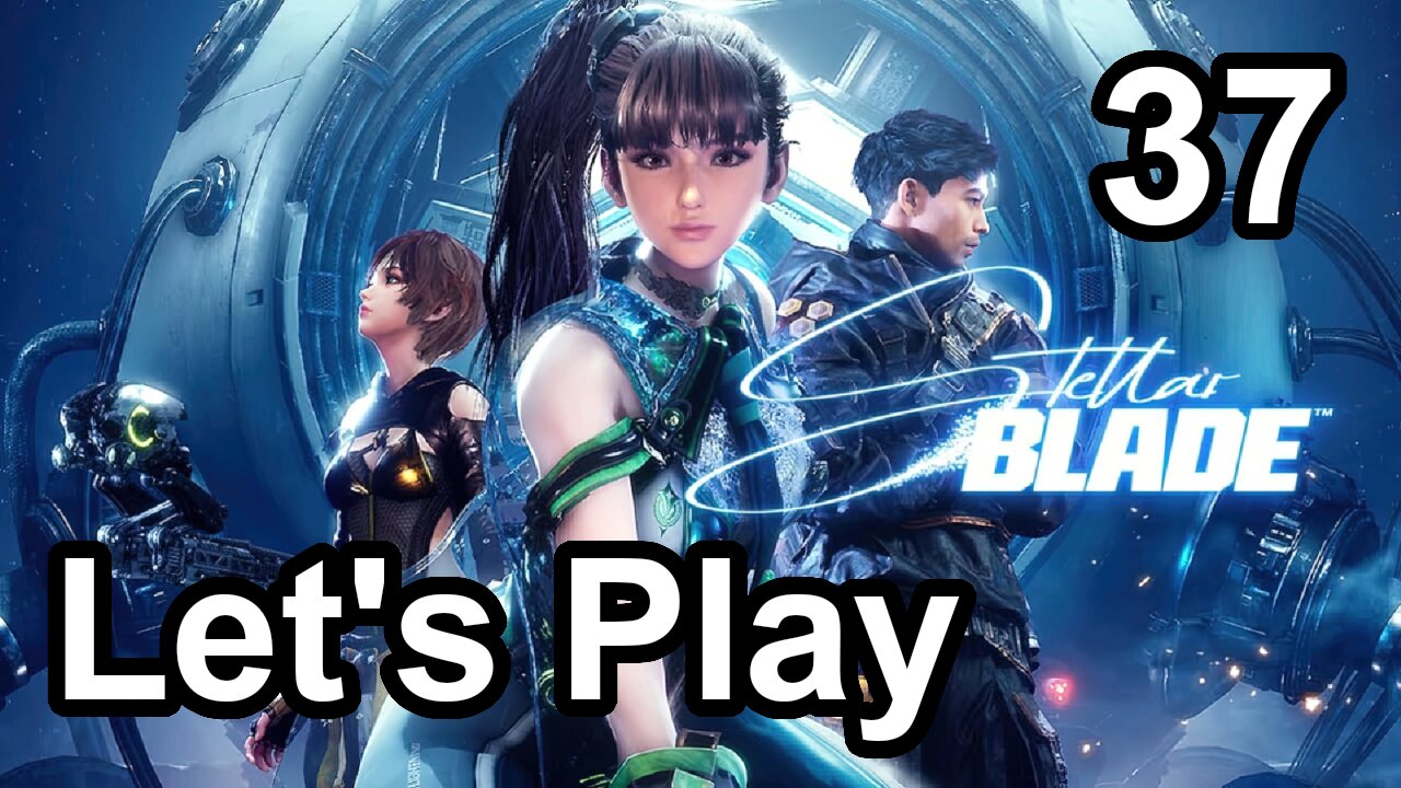 Let's Play | Stellar Blade - Part 37