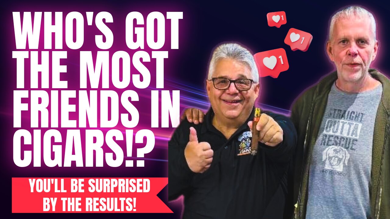 Who Has the Most Friends in the Cigar Industry?