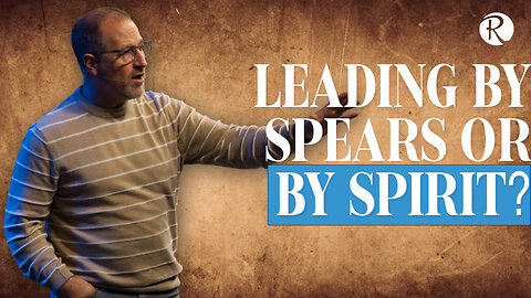 Leading by Spears or by Spirit? | 1 Samuel 18 & 19 | Brent Smith