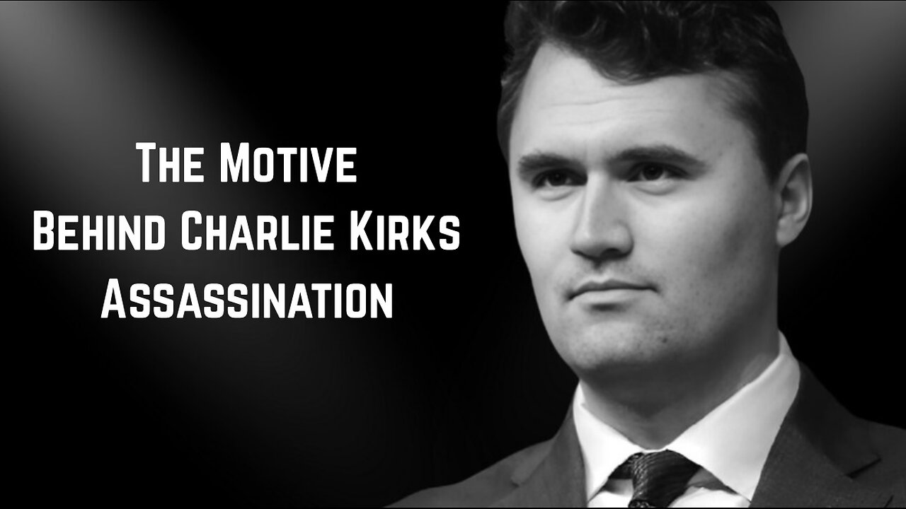 The Motive Behind Charlie Kirks Assassination by Sam Parker
