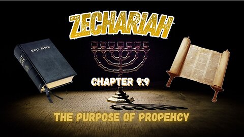 The Book of Zechariah Ch. 9:9 (The Purpouse of Prophecy)