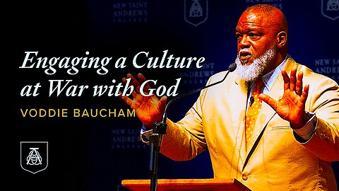 Voddie Baucham || Engaging A Culture At War With God !!