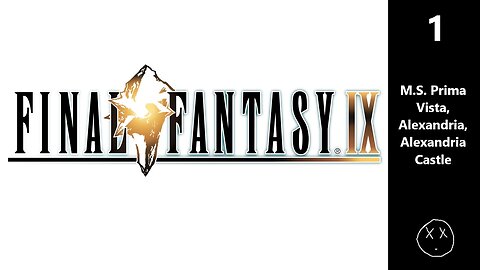 Final Fantasy IX | Part 1 - M.S. Prima Vista, Alexandria, Alexandria Castle