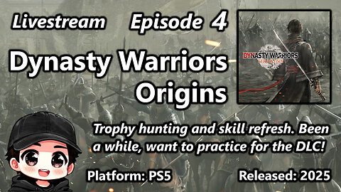 Dynasty Warriors Origins (PS5) - Episode 4 - Trophy hunting & skill refresh before the DLC!