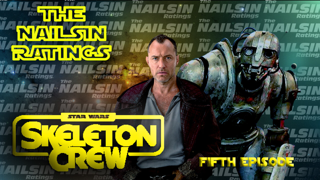 The Nailsin Ratings: Skeleton Crew Fifth Episode