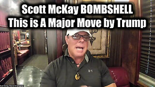 Scott McKay BOMBSHELL - This Is A Major Move by Trump, Folks! It Will Change Everything!