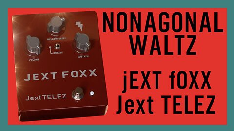 1️⃣2️⃣3️⃣4️⃣5️⃣6️⃣7️⃣8️⃣9️⃣ NONAGONAL WALTZ 🎸 jEXT fOXX 🦊 Jext TELEZ ⚡ 🇺🇸 Fairchild 2n3565 ⏫🎶 Octave